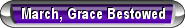 March, Grace Bestowed